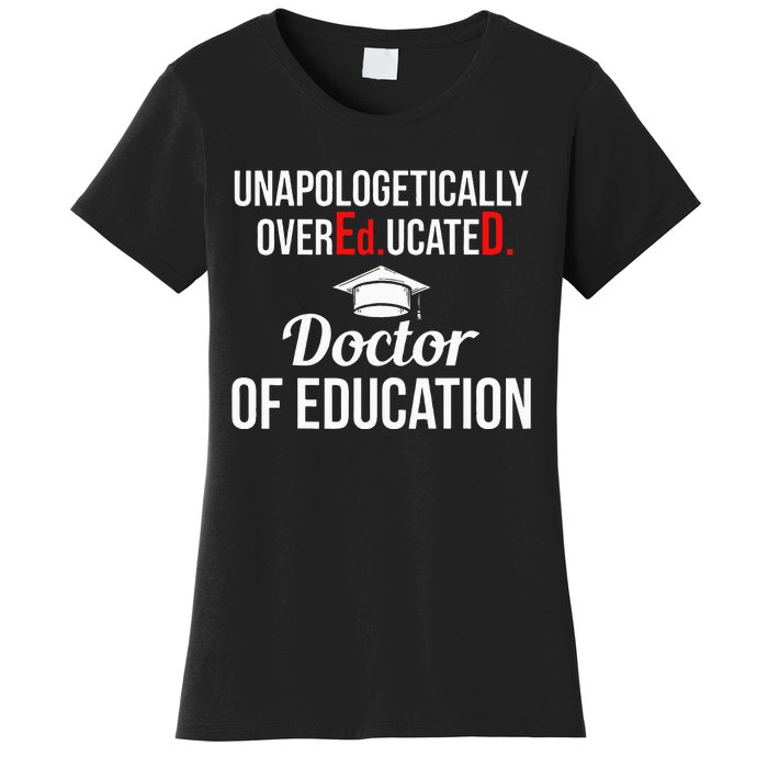 EdD Doctor of Education Overeducated Doctorate Graduation Women's T-Shirt