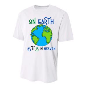 Earth Day On Earth As It Is In Heaven God Planet Love World Performance Sprint T-Shirt