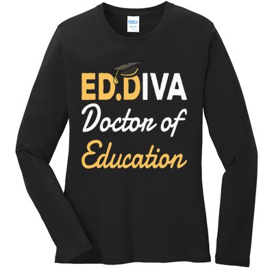 EdD Doctor Of Education Ed.D Diva Doctoral Degree Ladies Long Sleeve Shirt