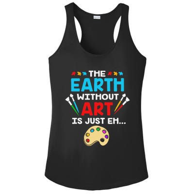 Earth Day Painter The Earth Without Art Is Just Eh Ladies PosiCharge Competitor Racerback Tank