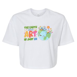 Earth Day Pun The Earth Without Art Is Just Eh Funny Bella+Canvas Jersey Crop Tee