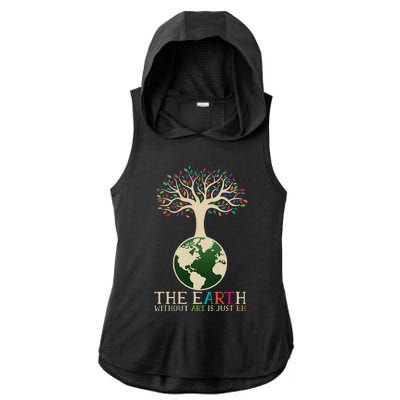 Earth Day Pun The Earth Without Art Is Just Eh Ladies PosiCharge Tri-Blend Wicking Draft Hoodie Tank