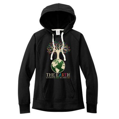 Earth Day Pun The Earth Without Art Is Just Eh Women's Fleece Hoodie