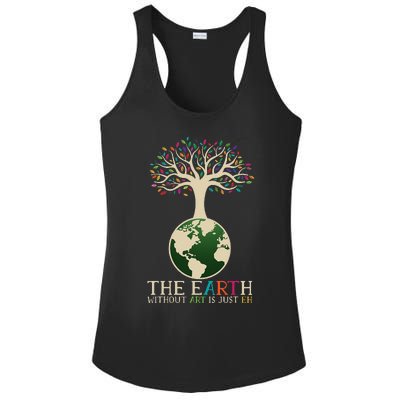 Earth Day Pun The Earth Without Art Is Just Eh Ladies PosiCharge Competitor Racerback Tank