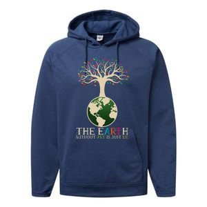 Earth Day Pun The Earth Without Art Is Just Eh Performance Fleece Hoodie