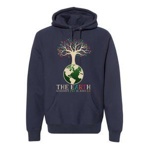 Earth Day Pun The Earth Without Art Is Just Eh Premium Hoodie