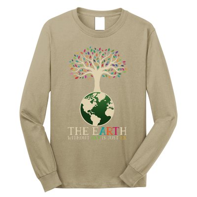 Earth Day Pun The Earth Without Art Is Just Eh Long Sleeve Shirt