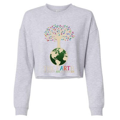 Earth Day Pun The Earth Without Art Is Just Eh Cropped Pullover Crew