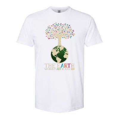 Earth Day Pun The Earth Without Art Is Just Eh Softstyle® CVC T-Shirt