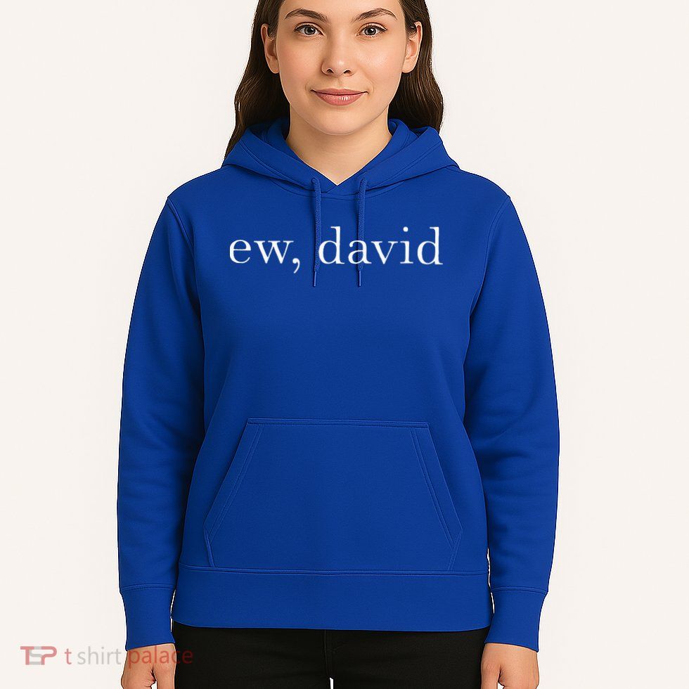 Ew David Pop Culture Hoodie