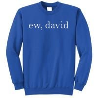 Ew David Pop Culture Sweatshirt