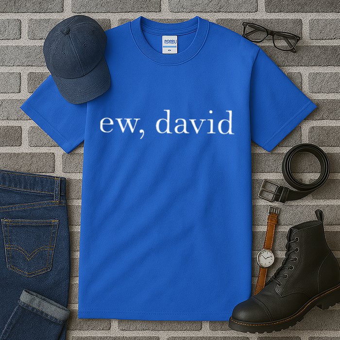 Ew David Pop Culture Tall T-Shirt