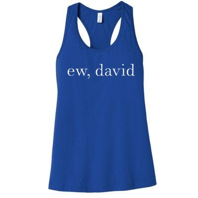 Ew David Pop Culture Women's Racerback Tank