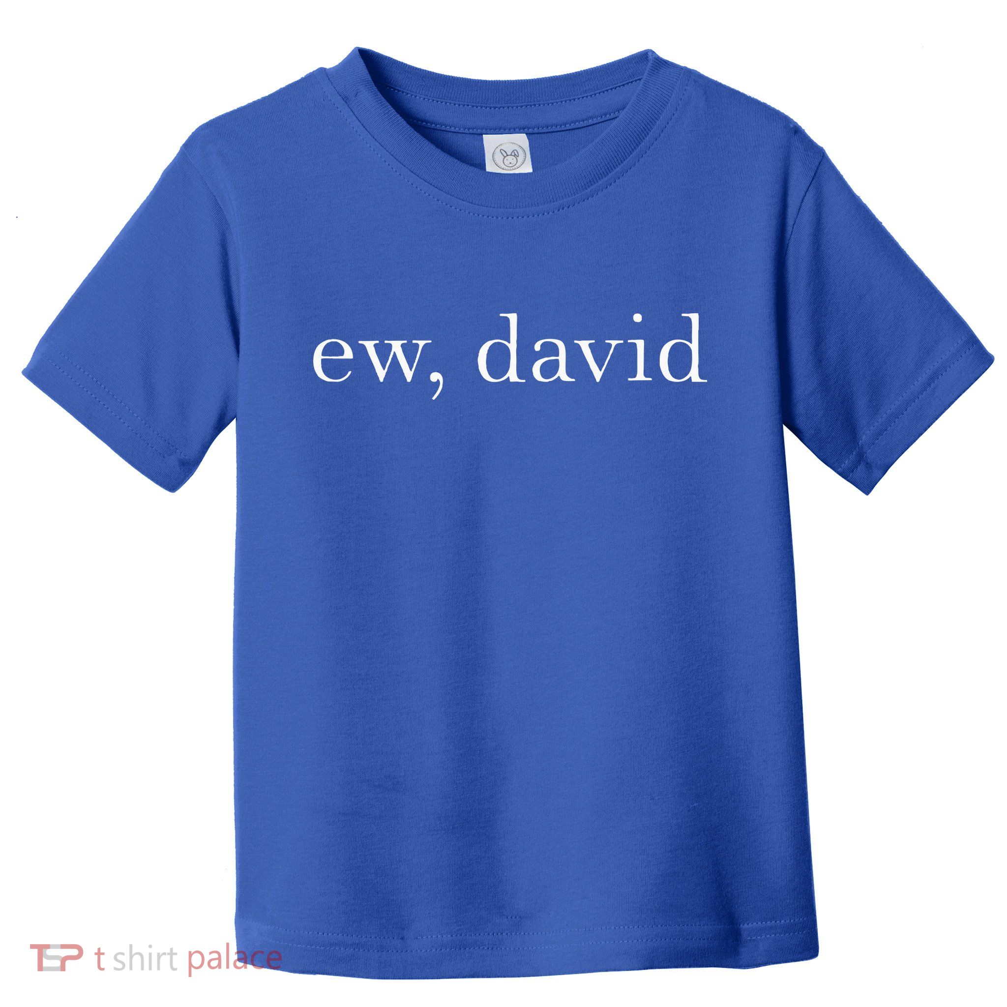Ew David Pop Culture Toddler T-Shirt