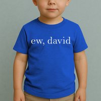 Ew David Pop Culture Toddler T-Shirt