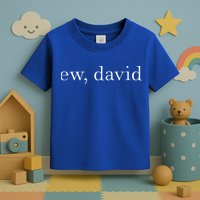 Ew David Pop Culture Toddler T-Shirt
