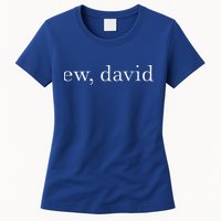 Ew David Pop Culture Womens T-Shirt