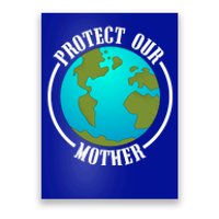 Earth Day Protect Our Mother Earth Environt Activist Meaningful Gift Poster