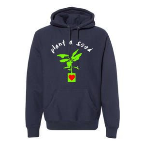 Earth Day Plant A Seed Tree Planting Premium Hoodie