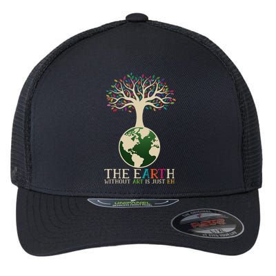 Earth Day Pun The Earth Without Art Is Just Eh Flexfit Unipanel Trucker Cap