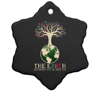 Earth Day Pun The Earth Without Art Is Just Eh Ceramic Star Ornament