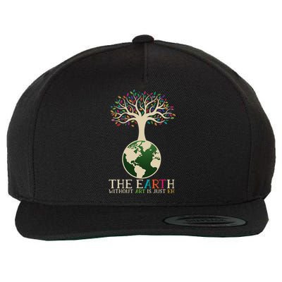 Earth Day Pun The Earth Without Art Is Just Eh Wool Snapback Cap