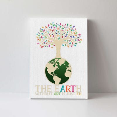 Earth Day Pun The Earth Without Art Is Just Eh Canvas