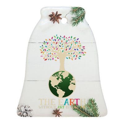 Earth Day Pun The Earth Without Art Is Just Eh Ceramic Bell Ornament