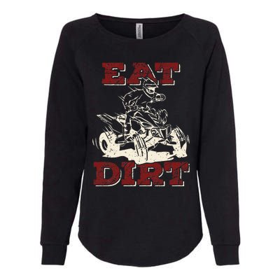 Eat Dirt Quad Biker Gift ATV Four Wheeler Quad Bike Lover Womens California Wash Sweatshirt