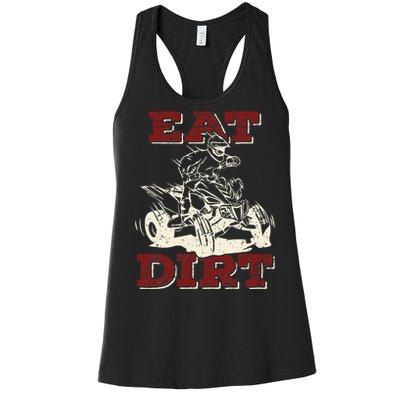 Eat Dirt Quad Biker Gift ATV Four Wheeler Quad Bike Lover Women's Racerback Tank