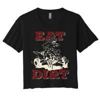 Eat Dirt Quad Biker Gift ATV Four Wheeler Quad Bike Lover Women's Crop Top Tee