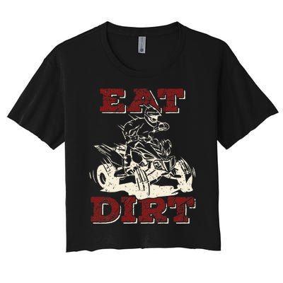 Eat Dirt Quad Biker Gift ATV Four Wheeler Quad Bike Lover Women's Crop Top Tee