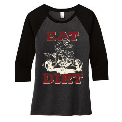 Eat Dirt Quad Biker Gift ATV Four Wheeler Quad Bike Lover Women's Tri-Blend 3/4-Sleeve Raglan Shirt