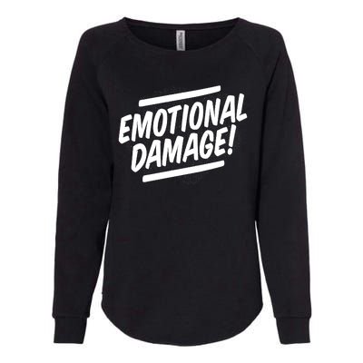 Emotional Damage Quote Womens California Wash Sweatshirt