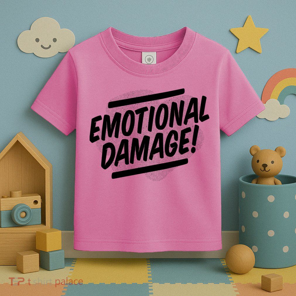 Emotional Damage Quote Toddler T-Shirt