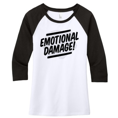 Emotional Damage Quote Women's Tri-Blend 3/4-Sleeve Raglan Shirt