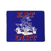 Eat Dirt Quad Biker Gift Atv Four Wheeler Quad Bike Lover Gift Mousepad