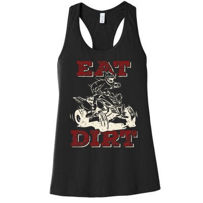 Eat Dirt Quad Biker Gift ATV Four Wheeler Quad Bike Lover Women's Racerback Tank