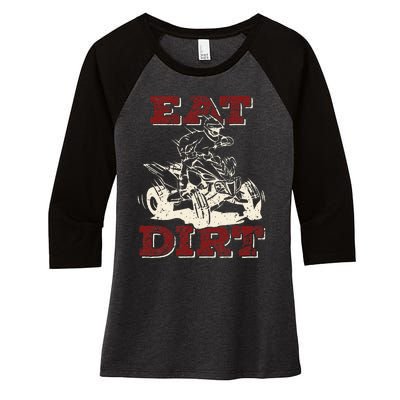 Eat Dirt Quad Biker Gift ATV Four Wheeler Quad Bike Lover Women's Tri-Blend 3/4-Sleeve Raglan Shirt