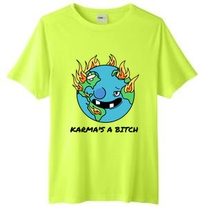 Earth Day Retrograde Humor Karma's A Bitch Meaningful Gift Tall Fusion ChromaSoft Performance T-Shirt