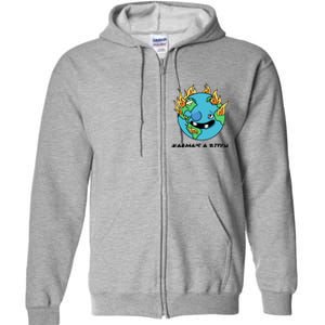 Earth Day Retrograde Humor Karma's A Bitch Meaningful Gift Full Zip Hoodie