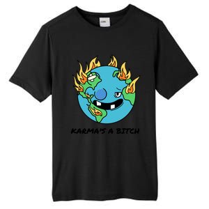 Earth Day Retrograde Humor Karma's A Bitch Meaningful Gift Tall Fusion ChromaSoft Performance T-Shirt