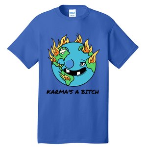 Earth Day Retrograde Humor Karma's A Bitch Meaningful Gift Tall T-Shirt