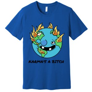 Earth Day Retrograde Humor Karma's A Bitch Meaningful Gift Premium T-Shirt