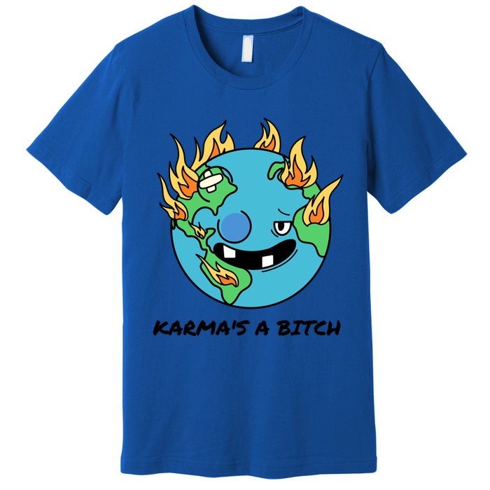 Earth Day Retrograde Humor Karma's A Bitch Meaningful Gift Premium T-Shirt