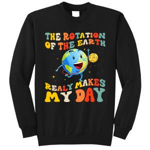 Earth Day Rotation Of The Earth Makes My Day Earth Day 2024 Sweatshirt