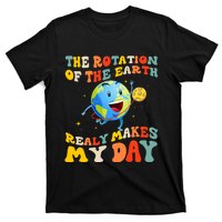 Earth Day Rotation Of The Earth Makes My Day Earth Day 2024 T-Shirt