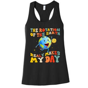 Earth Day Rotation Of The Earth Makes My Day Earth Day 2024 Women's Racerback Tank