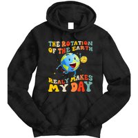 Earth Day Rotation Of The Earth Makes My Day Earth Day 2024 Tie Dye Hoodie