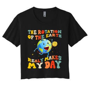 Earth Day Rotation Of The Earth Makes My Day Earth Day 2024 Women's Crop Top Tee